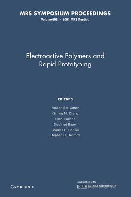 Electroactive Polymers and Rapid Prototyping: Volume 698 (MRS Proceedings)