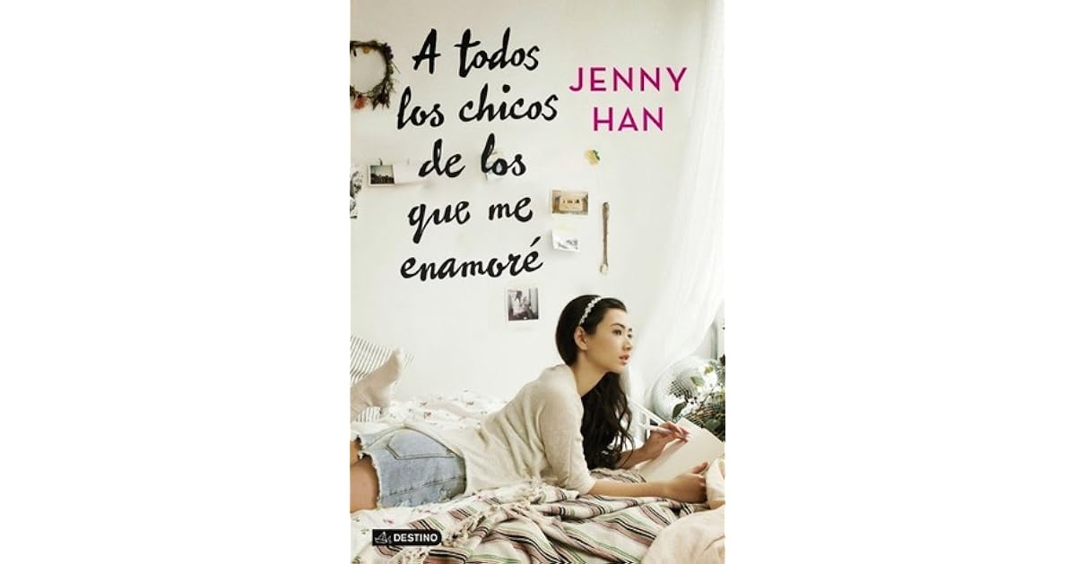 A todos los chicos de los que me enamoré by Jenny Han