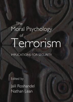 The Moral Psychology of Terrorism: Implications for Security