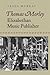 Thomas Morley: Elizabethan Music Publisher (Music in Britain, 1600-2000, 10)
