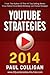 YouTube Strategies 2014: Making And Marketing Online Video