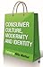 Consumer Culture, Modernity and Identity