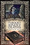 The Book of Kindly Deaths by Eldritch Black The Book of Kindly Deaths by Eldritch Black