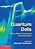 Quantum Dots: Optics, Electron Transport and Future Applications