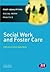 Social Work and Foster Care (Post-Qualifying Social Work Practice Series)
