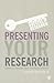Presenting Your Research: Conferences, Symposiums, Poster Presentations and Beyond (Success in Research)
