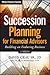 Succession Planning for Financial Advisors, + Website: Building an Enduring Business (Wiley Finance)