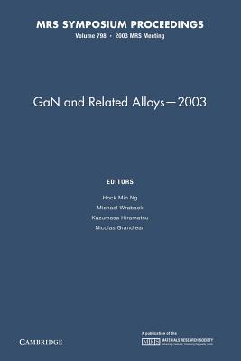 GaN and Related Alloys ― 2003: Volume 798 (MRS Proceedings)