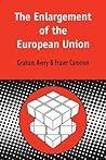 The Enlargement of the European Union (Contemporary European Studies)