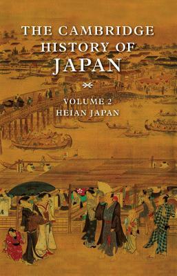 The Cambridge History of Japan, Volume 2: Heian Japan (Hardcover)
