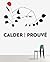 Calder / Prouve