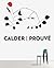 Calder / Prouve