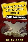When Deadly Creatures Fight - Who Would Win?