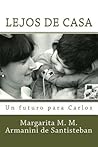 Lejos de Casa: Un futuro para Carlos (Spanish Edition)