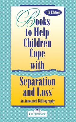 Books to Help a Child Cope with Separation and Loss: An Annotated Bibliography (Serving Special Needs Series)