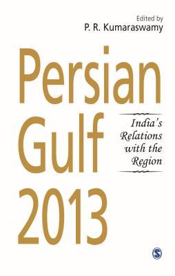 Persian Gulf 2013: India′s Relations With the Region