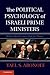 The Political Psychology of Israeli Prime Ministers: When Hard-Liners Opt for Peace