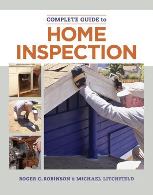 The Complete Guide to Home Inspection: The Essential Manual for Buyers, Sellers, and Homeowners to Assess, Document, and Protect Your Investment.