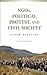 NGOs, Political Protest, and Civil Society by Carew Boulding