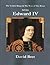 The Yorkist Kings and the Wars of the Roses: Part One: Edward IV