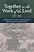 Together in the Work of the Lord: A History of the Conservative Mennonite Conference (Studies in Anabaptist and Mennonite History)