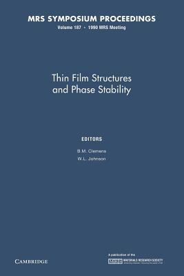 Thin Film Structures and Phase Stability: Volume 187 (MRS Proceedings)