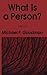 What Is a Person? (Contemporary Issues in Biomedicine, Ethics, and Society)