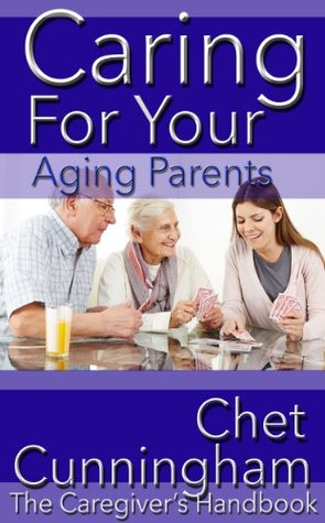 Caring for your Aging Parents: The Caregiver's Handbook (Kindle Edition)