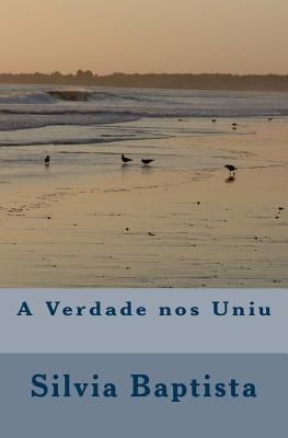 A Verdade Nos Uniu (Portuguese Edition)