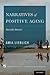 Narratives of Positive Aging: Seaside Stories (Explorations in Narrative Psychology)
