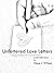 Unfettered Love Letters