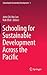 Schooling for Sustainable Development Across the Pacific by John Chi-Kin Lee