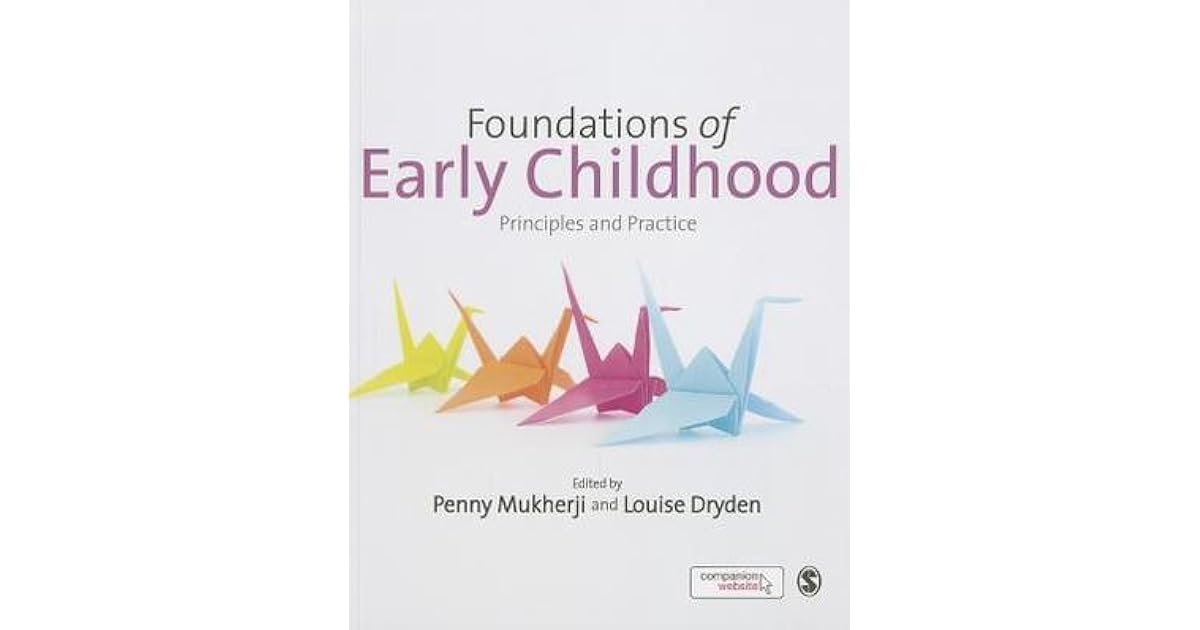 Foundations Of Early Childhood Principles And Practice By Penny Mukherji