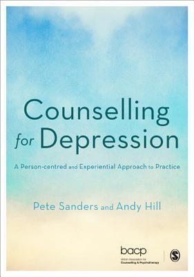 Counselling for Depression: A Person-centred and Experiential Approach to Practice