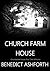 Church Farm House: A Haunte...