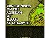 Concise Notes On The Aqeedah Of Imaam At-Tahaawee By Shaykh Abdul ‘Azeez ibn Baaz