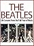 The Beatles: Life Lessons from the Fab Four of Music: The Beatles Revealed (The Beatles, Biography, All the Songs, John Lennon, Ringo Starr, Yoko Ono Book 1)