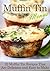 Muffin Tin Menus: 32 Recipe...