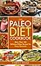 The Paleo Diet Cookbook: More Than 100 Delicious Paleo Recipes for Every Occasion