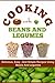 Cooking With Beans and Legumes by Gary Campbell