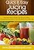Juicing Recipes: Nutrition Rich, Simple And Easy To Make-Everything You Need To Get The Most From This Diet (Quick & Easy Recipes)