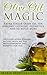 Olive Oil Magic