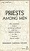 Priests Among Men by Emmanuel Cardinal Suhard