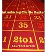 Introducing Charlie Baxter Introducing Charlie Baxter