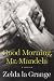 Good Morning, Mr. Mandela by Zelda la Grange Good Morning, Mr. Mandela by Zelda la Grange
