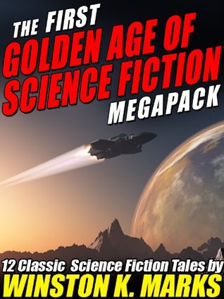 The First Golden Age of Science Fiction MEGAPACK ®: Winston K. Marks (Kindle Edition)