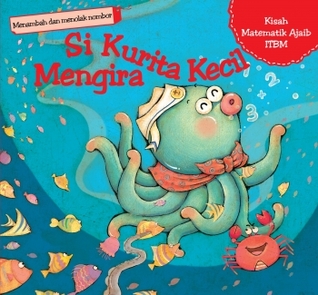 SI KURITA KECIL MENGIRA (KISAH MATEMATIK AJAIB ITBM)