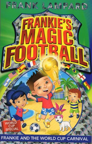 Frankie and the World Cup Carnival (Frankie's Magic Football, #6)
