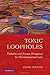 Toxic Loopholes: Failures and Future Prospects for Environmental Law