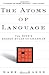 The Atoms of Language: The Mind's Hidden Rules of Grammar